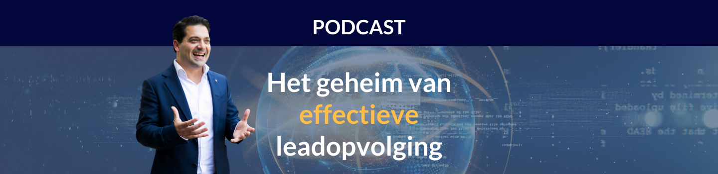 Het geheim van effectieve leadopvolging | Podcast #008